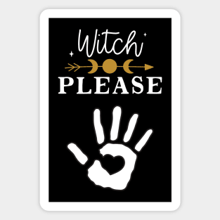 Witch Please, Humor with White handprint Magnet